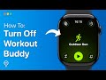 How To Turn Off Workout Buddy On Apple Watch | Easy Guide