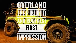 Overland Jeep Build and Roof Nest First Impression