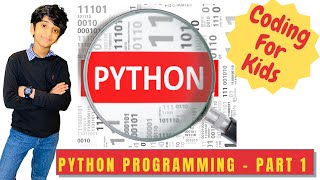 Coding For Kids | Python Programming Tutorial | Part 1