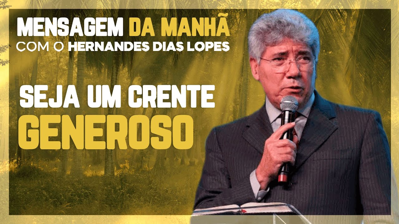 Hernandes Dias Lopes Seja Generoso Youtube