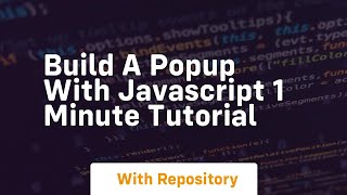 Build a popup with javascript 1 minute tutorial