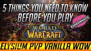 5 Things You Need To Know Before Playing Elysium PVP Vanilla WoW (World of Warcraft)
