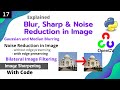 #17 OPENCV-PYTHON | Image Sharpening, Noise Reduction, Blur | Gaussian, Median, Bilateral FILTERING