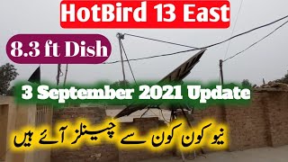 hotbird.13 East new channel list update Friday-2 September 2021. 8.6 feet ki dish made by mehmood