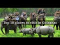 golaghat assam top 10 places to visit in golaghat