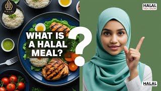 What is a Halal Meal? | Understanding Halal Food in Islam 🍽️ | Halal Meal Guide