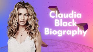 Claudia Black Biography, Career, Personal Life