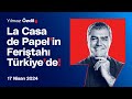 La Casa de Papel’in Feriştahı Türkiye’de! - Yılmaz Özdil