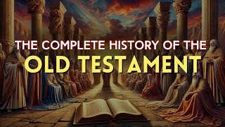 The Complete History of the Old Testament Like You've Never Seen Before!