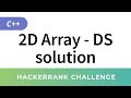 2D Array DS - HackerRank Data Structures Solutions in C/C++