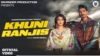 Khuni Ranjis (Full Video) Masoom Sharma, Ashu Twinkle  | Virat, Nisha Bhatt | New Haryanvi Song 2024