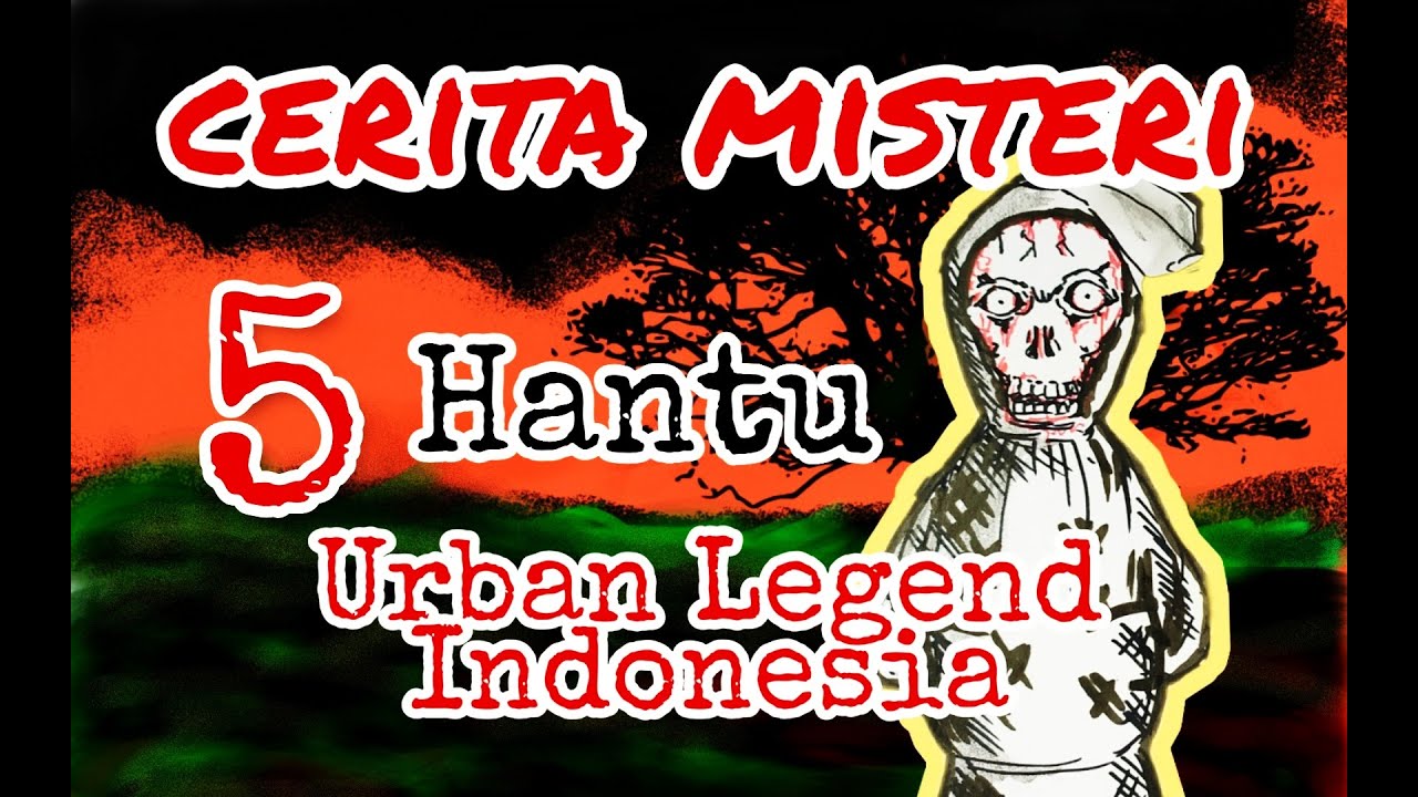 Cerita 5 Hantu "urban Legend" Indonesia - YouTube