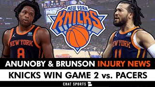 OG Anunoby & Jalen Brunson INJURY NEWS After Game 2 Win vs. Pacers | New York Knicks News