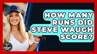 How Many Runs Did Steve Waugh Score? - Go-To Cricket Guide