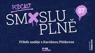 #7: Příběh naděje s Karolinou Plšíkovou