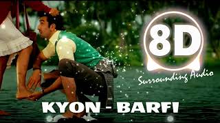 Kyon - Barfi 8D SURROUNDING || Use Earphones & Close your eyes Barfi|Pritam|Sunidhi|Ranbir|Priyanka