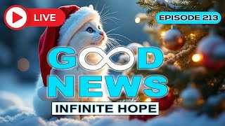 GOOD NEWS – Infinite Hope # 213