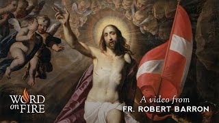 Bishop Barron on the Resurrection of Jesus