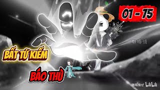 [Full 01 - 75] Bất tử kiếm Hạ Vô Danh trở lại báo thù | Ngọc Đức Review