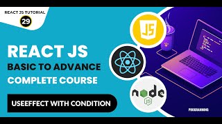 React Tutorial In Hindi #29: React useEffect With Conditional | React JS Tutorial For Beginners