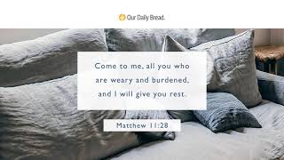 Rest Well | Audio Reading | Our Daily Bread Devotional | September 26, 2021