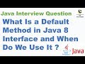 What Is a Default Method in Java 8 Interface and When Do We Use It ?