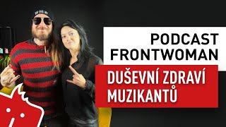 Duševní zdraví muzikantů | Kuba Ryba \u0026 Nikola Kandoussi | Podcast Frontwoman #10