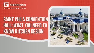 Saint Phila Convention Hall: what you need to know kitchen design