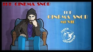 The Cinema Snob Movie (Part 1) - The Cinema Snob