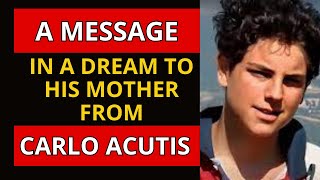 Carlo Acutis appears in a dream to his mother  the touching and significant message for the Church