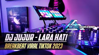 DJ JUJUR X LARA HATI PALING ENAK 2023 [ REZHA STAVERNS ] BREAKTRANCE MIXTAPE FULL BASS REMIX