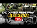 J-K LIVE: Encounter Underway In Kishtwar; 2 Soldiers Killed, 2 Injured In Gunfight With Terrorists