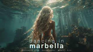 Alexandra Stan, Sasha Lopez, Manuel Riva -  Dancing in Marbella ( audio)