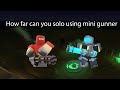 How far can you solo using Mini gunner Tower Defense Simulator Roblox