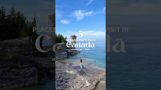 5 places you need to visit at least once in Canada - Part 1 #canada #canadatravels #travel