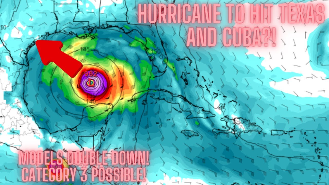 Hurricane To Hit Texas And Cuba?! Models Double Down! Category 3 ...