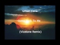 Urban Cone-Come Back To Me (Vicetone Remix)