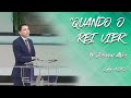 Pr. JOSANAN ALVES - QUANDO O REI VIER