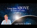 Living from Above in Times of Crisis Part 3 with NANCY COEN
