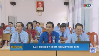 Đại hội Chi bộ Thời sự, nhiệm kỳ 2025-2027 | TayNinhTV