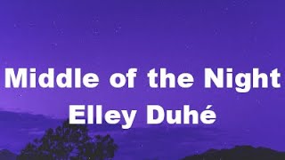 Elley Duhé - Middle of the Night (Lyrics)