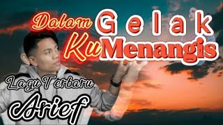 Lagu terbaru ||Arief-Dalam Gelak Ku Menangis ||Lyrics video-Trending Music Offisial