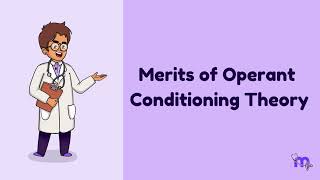 Merits and Demerits of Operant Conditioning - 1 minute Revision