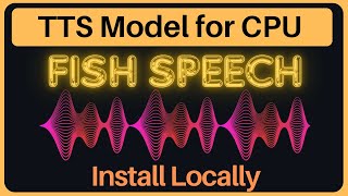 Fish Speech - New Text to Speech Model for CPU - Install Locally