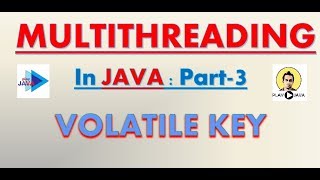 Multithreading in Java [Part 3] : Volatile Key (Basic Synchronization)