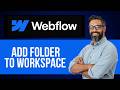 How to Add Folder to Workspace in Webflow Website Builder — Step by Step Webflow Tutorial