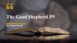 The Good Shepherd By Bro Daniel Israel P9