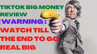 TIKTOK BIG MONEY REVIEW| Tik Tok Big Money Reviews| Watch Till The End Before You Go Real Big.
