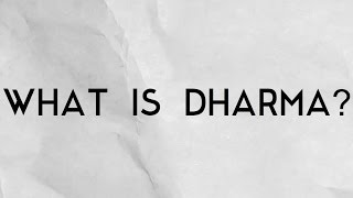 What is Dharma and the philosophy behind it?