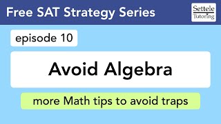 Avoid Algebra (ep 10): Digital SAT Strategy Guide